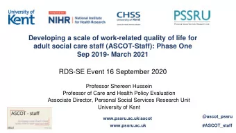 adult social care staff (ASCOT-Staff): Phase One  Sep 2019- March 2021  RDS-SE Event 16 September