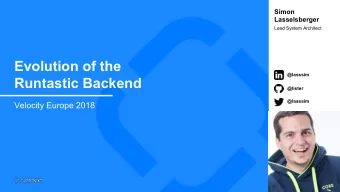 Evolution of the  @lasssim  Runtastic Backend  @lister  @lasssim  Velocity Europe 2018  Evolution