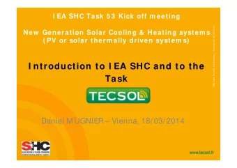 I ntroduction to I EA SHC and to the  Task  Daniel M UGNIER  Vienna, 18/ 03/ 2014  IEA Task 53