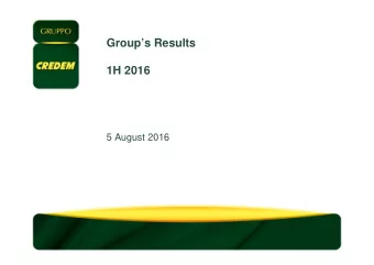 Groups Results  1H 2016  5 August 2016  1H16 Highlights  The Group continued to pursue its