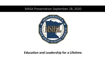MASA Presentation September 28, 2020  Education and Leadership for a Lifetime  Welcome to the MSHSL