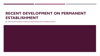 RECENT DEVELOPMENT ON PERMANENT  ESTABLISHMENT  BY ADVOCATE DIVESH CHAWLA AND ADVOCATE MANISH KANTH