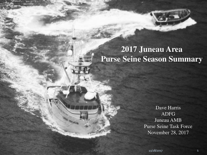 2017 juneau area purse seine season summary