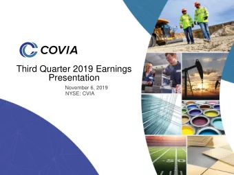 Third Quarter 2019 Earnings  Presentation  November 6, 2019  NYSE: CVIA  Forward Looking Statements