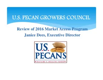 U.S. PECAN GROWERS COUNCIL  U.S. PECAN GROWERS COUNCIL  Review of 2016 Market Access Program