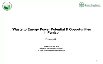 Waste to Energy Power Potential &amp; Opportunities in Punjab'  Presented by  Amir Shahzad Butt