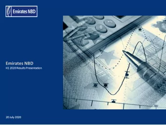 Emirates NBD  H1  H1 20  2020 Res  esults Pr  Pres  esenta  tation 2020 2019  20  20 Ju  July  ly