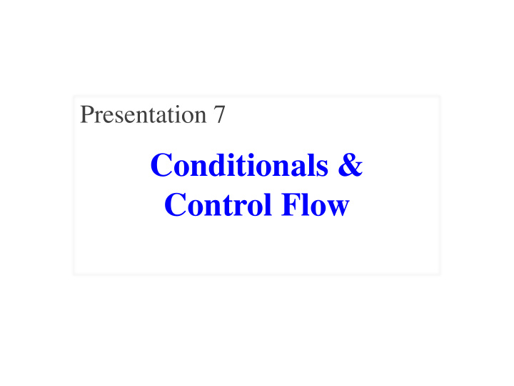 conditionals control flow announcements for this lecture