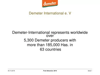 Demeter-International represents worldwide  over  5,300 Demeter producers with  more than 185,000