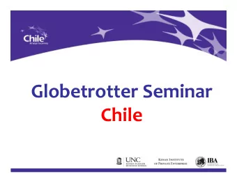 Globetrotter Seminar  Chile  Who lives there?  Are they all as  weird as Tomas?  Where in the  What
