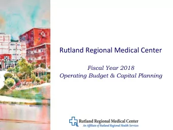 Rutland Regional Medical Center  Fiscal Year 2018  Operating Budget &amp; Capital Planning  Key