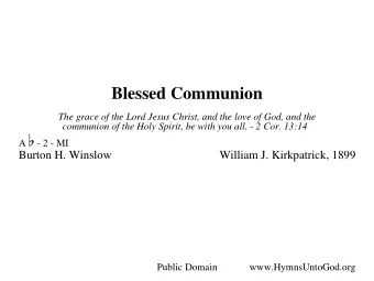 Blessed Communion A W  The grace of the Lord Jesus Christ, and the love of God, and the  communion
