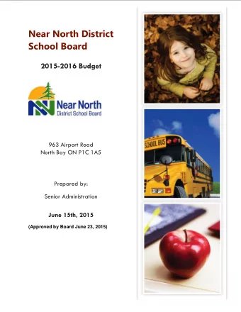 2015-2016 Budget  963 Airport Road  North Bay ON P1C 1A5  Prepared by:  Senior Administration  June