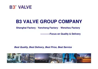 B3 VALVE GROUP COMPANY  Shanghai Factory  Yancheng Factory  Wenzhou Factory  Focus