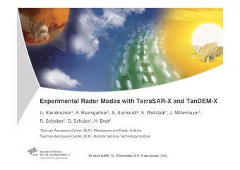 Experimental Radar Modes with TerraSAR-X and TanDEM-X U. Steinbrecher 1 , S. Baumgartner 1 , S.