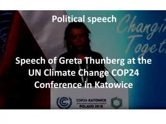 Speech of Greta Thunberg at the  UN Climate Change COP24  Conference in Katowice  Content  -Greta