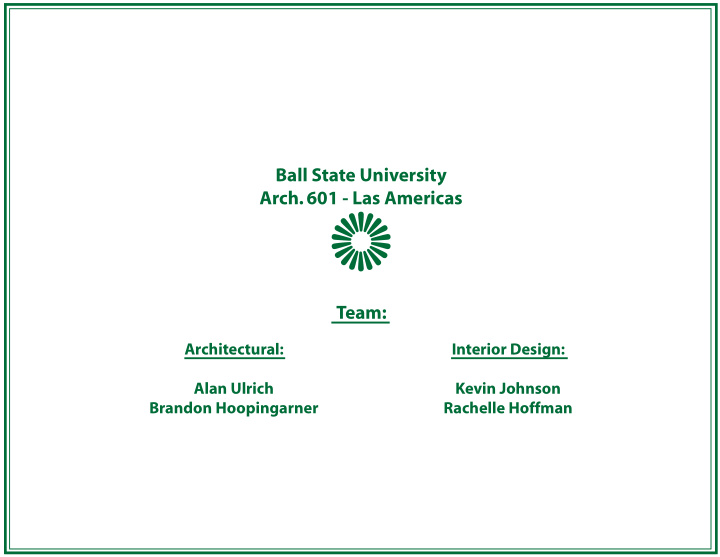 ball state university arch 601 las americas team