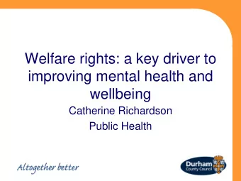 improving mental health and  wellbeing  Catherine Richardson  Public Health  What does Public