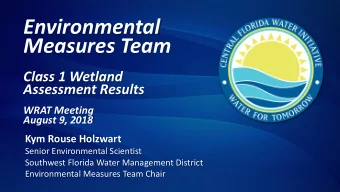 Environmental  Measures Team  Class 1 Wetland  Assessment Results  WRAT Meeting  August 9, 2018