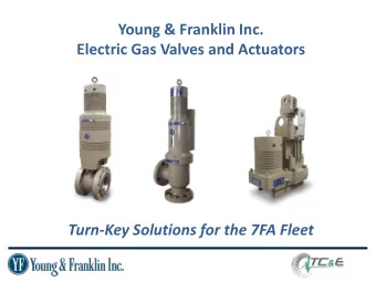 Young &amp; Franklin Inc.  Electric Gas Valves and Actuators  Turn-Key Solutions for the 7FA Fleet