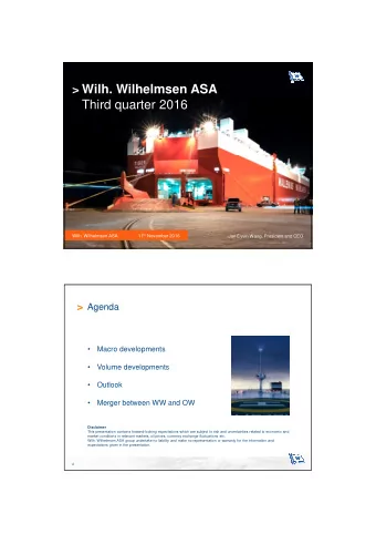 Wilh. Wilhelmsen ASA  Third quarter 2016 11 th November 2016  Wilh. Wilhelmsen ASA  Jan Eyvin Wang,