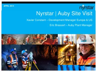 Nyrstar | Auby Site Visit Xavier Constant  Development Manager Europe &amp; US Eric Brassart