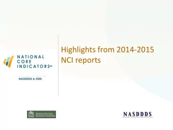 Highlights from 2014-2015  NCI reports  How States Examine NCI Results:  National and State Reports
