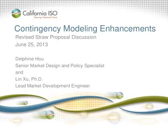 Contingency Modeling Enhancements  Revised Straw Proposal Discussion  June 25, 2013  Delphine Hou