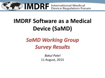 IMDRF Software as a Medical  Device (SaMD)  SaMD Working Group Survey Results  Bakul Patel 11