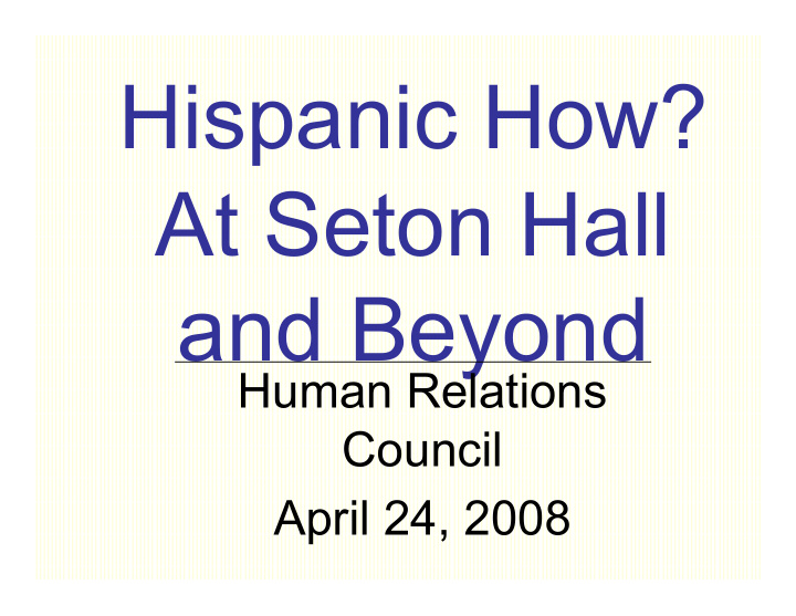 hispanic how at seton hall and beyond