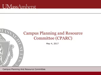 Campus Planning and Resource  Committee (CPARC)  May 4, 2017  Campus Planning And Resource