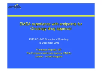 EMEA experience with endpoints for  EMEA experience with endpoints for  Oncology drug approval