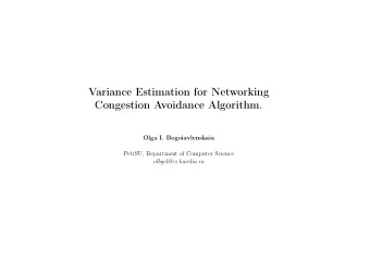 Variance Estimation for Networking  Congestion Avoidance Algorithm.  Olga I. Bogoiavlenskaia