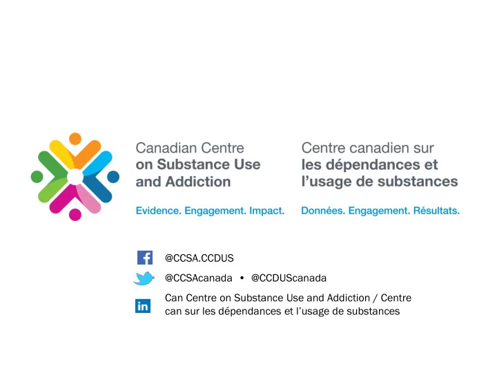 ccsa ccdus ccsacanada ccduscanada can centre on substance