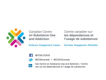 @CCSA.CCDUS  @CCSAcanada   @CCDUScanada  Can Centre on Substance Use and Addiction / Centre  can