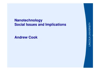 Nanotechnology  LINCOLN UNIVERSITY  Social Issues and Implications  Andrew Cook  Rationale  LINCOLN