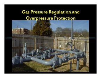 Gas Pressure Regulation and  Gas Pressure Regulation and  Overpressure Protection  Overpressure