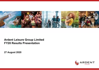 Ardent Leisure Group Limited  FY20 Results Presentation  27 August 2020  FY20 Group Overview  FY20