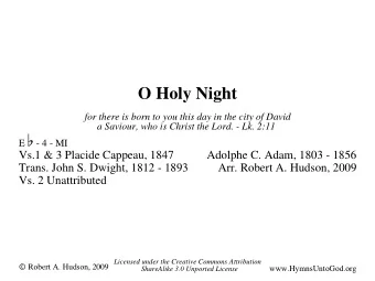 O Holy Night E W  for there is born to you this day in the city of David  a Saviour, who is Christ