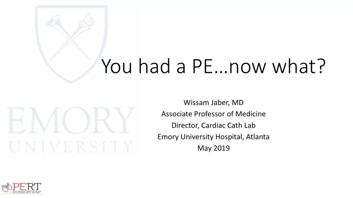 you had a pe now what