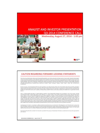 Wednesday, August 27, 2014 - 1:00 pm  CAUTION REGARDING FORWARD-LOOKING STATEMENTS From time to