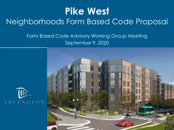 Pike West  Neighborhoods Form Based Code Proposal  Form Based Code Advisory Working Group Meeting