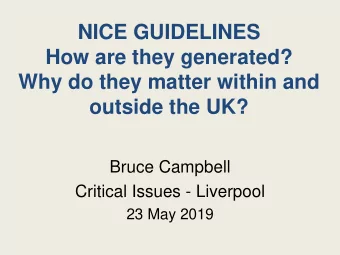 NICE GUIDELINES  How are they generated?  Why do they matter within and  outside the UK?  Bruce