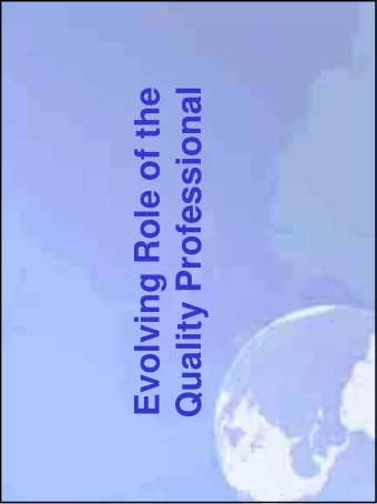 Evolving Role of the  Quality Professional  Presented By  General Manager  Greg Weiler  ASQ Asia