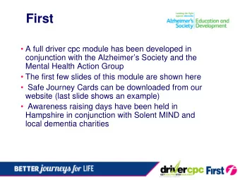 First   A full driver cpc module has been developed in  conjunction with the Alzheimers
