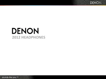 2012 HEADPHONES sounds like you.   Denon History Japans oldest manufacturer of audio