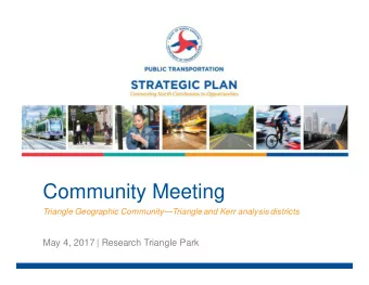 Community Meeting  Triangle Geographic CommunityTriangle and Kerr analysis districts  May 4,