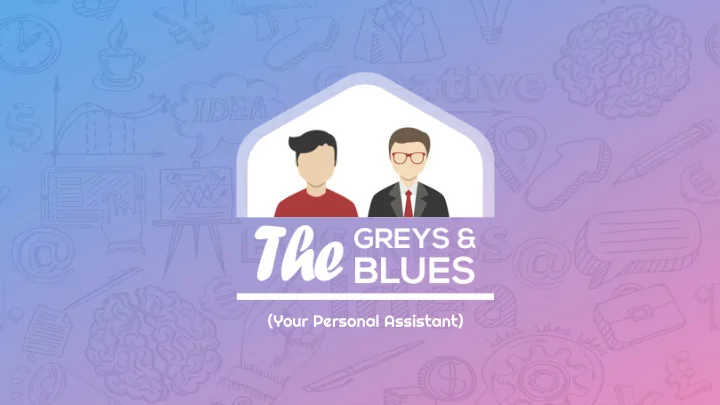 your personal assistant