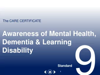 Dementia &amp; Learning  Disability  Standard  1  Learning outcomes  9.1 Understand the experiences