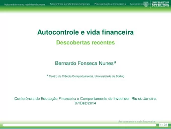Autocontrole e vida financeira  Descobertas recentes Bernardo Fonseca Nunes a a Centro de Cincia